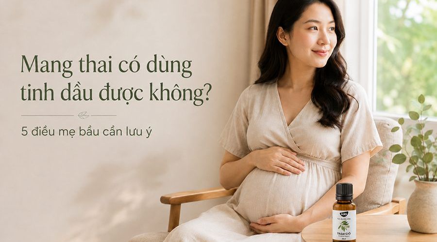 Phụ nữ mang thai cân nhắc trước khi sử dụng tinh dầu.