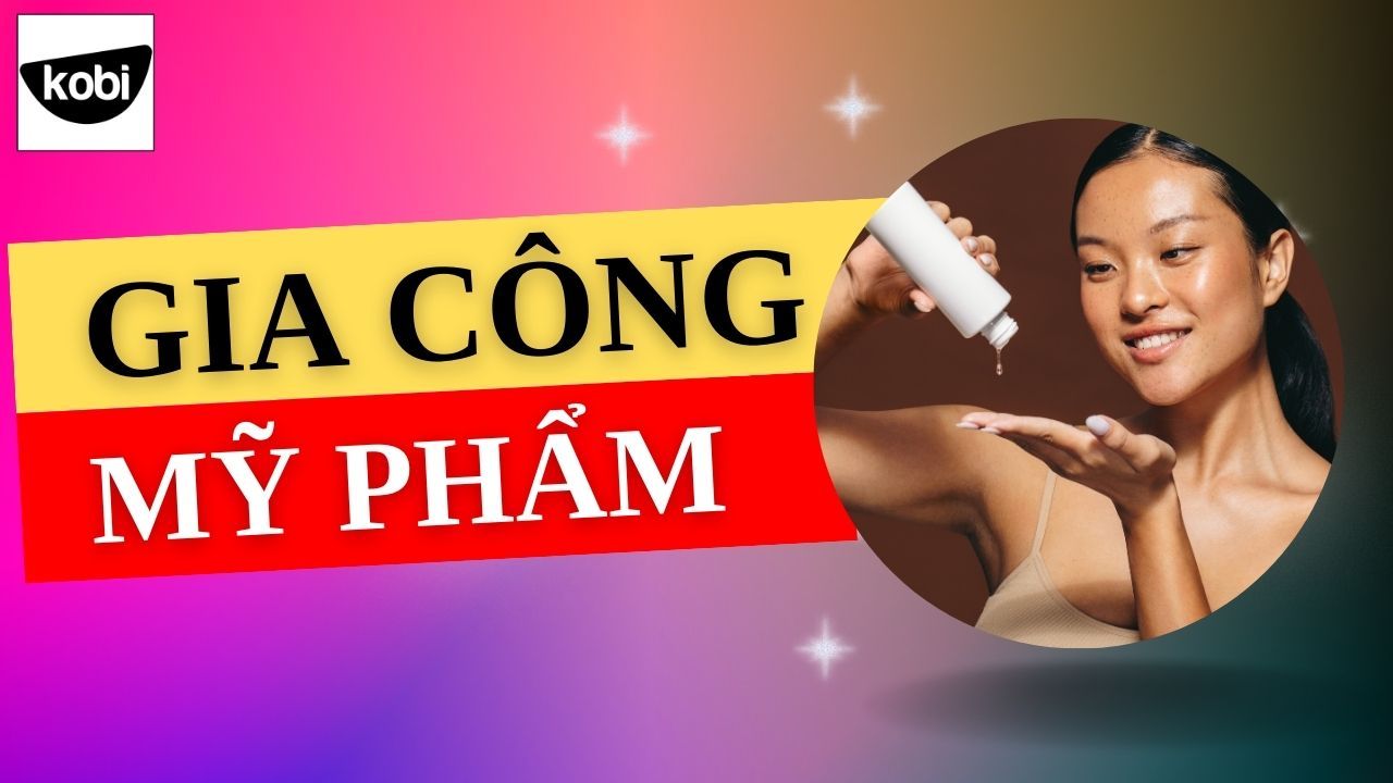 Gia công mỹ phẩm uy tín - Bí quyết thành công cho doanh nghiệp làm đẹp