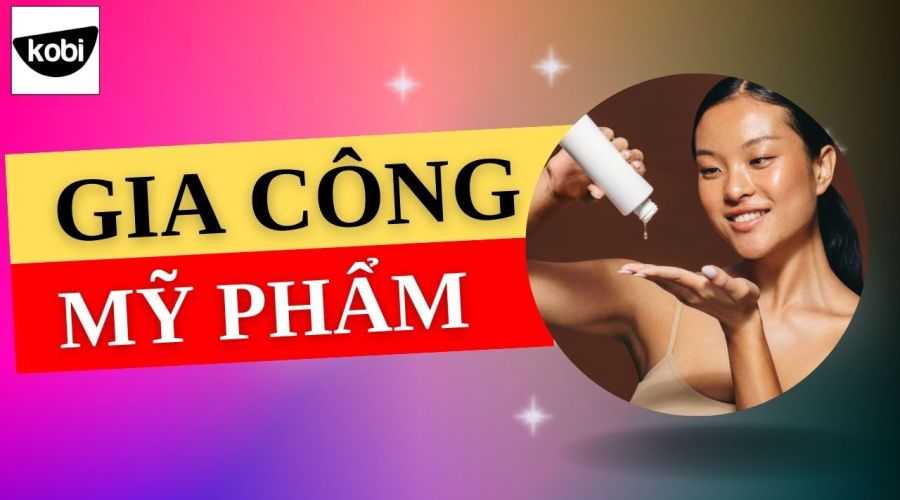 Gia công mỹ phẩm uy tín - Bí quyết thành công cho doanh nghiệp làm đẹp