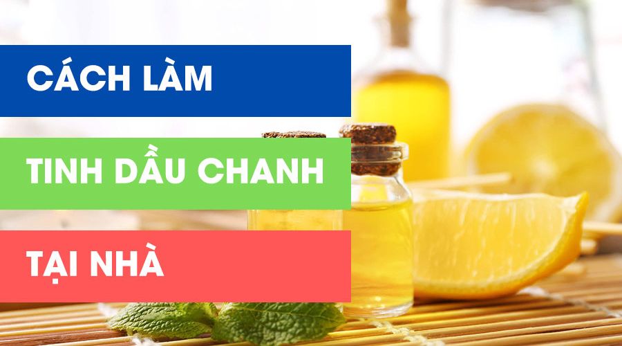 cách-làm-tinh-dầu-chanh-tại-nhà