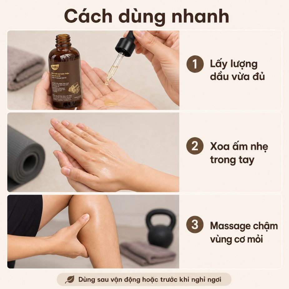 Cách dùng dầu massage Kobi Sore Muscle bằng cách xoa ấm dầu và massage vùng cơ cần thư giãn.
