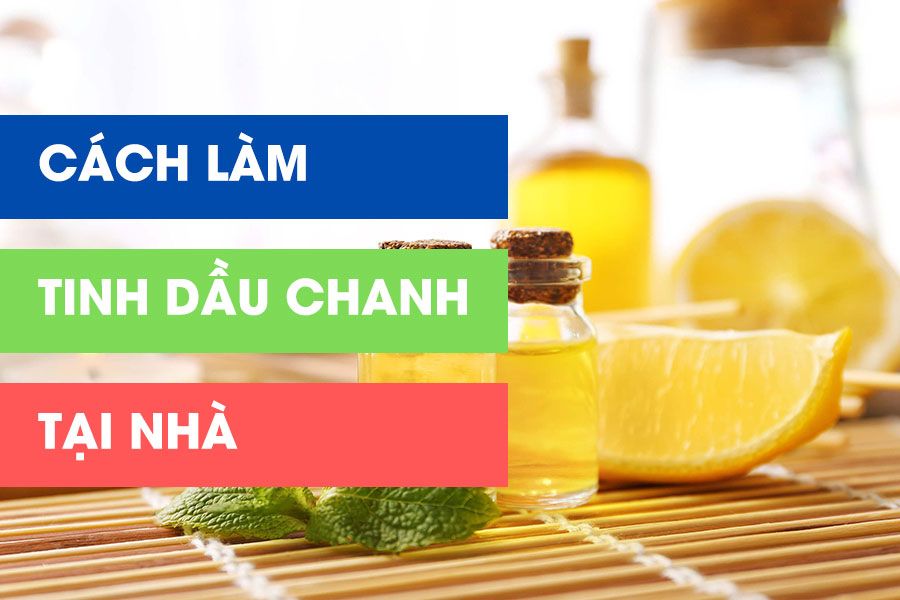 cách-làm-tinh-dầu-chanh-tại-nhà