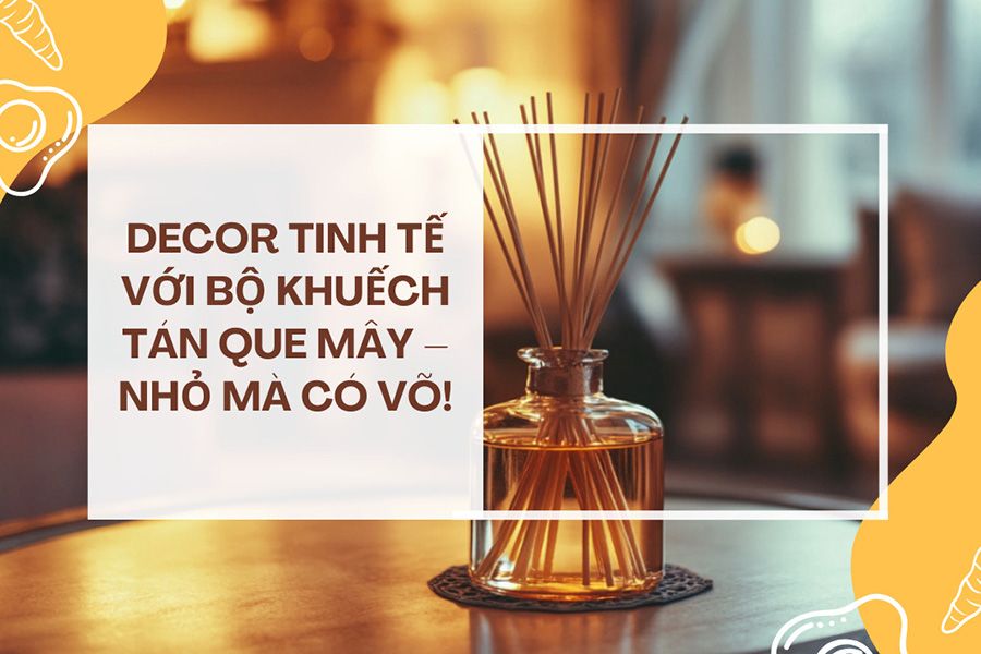Decor không gian sống sang trọng với bộ khuếch tán hương